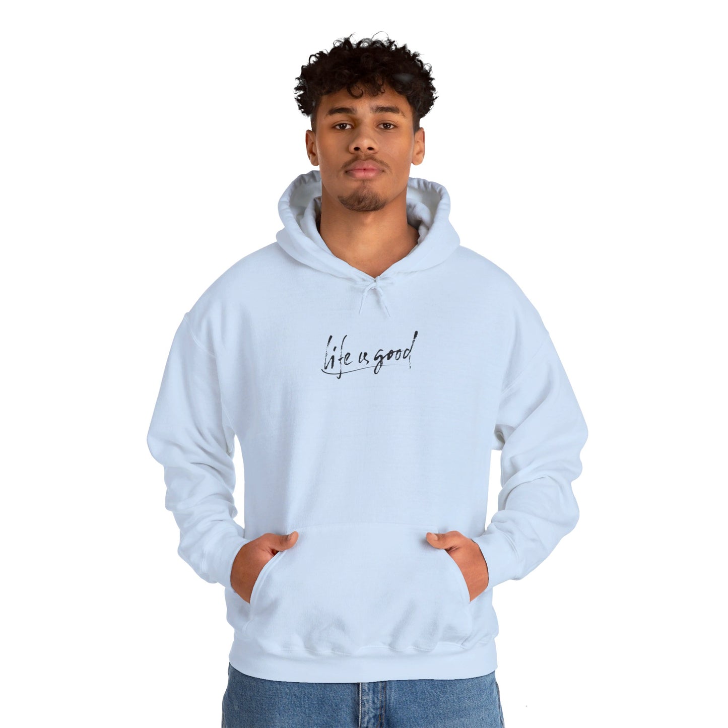 Life is good Hooded Sweatshirt (Written in black)