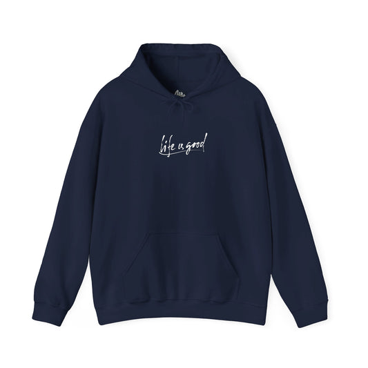 Life is good Hooded Hoodie (Written in white)